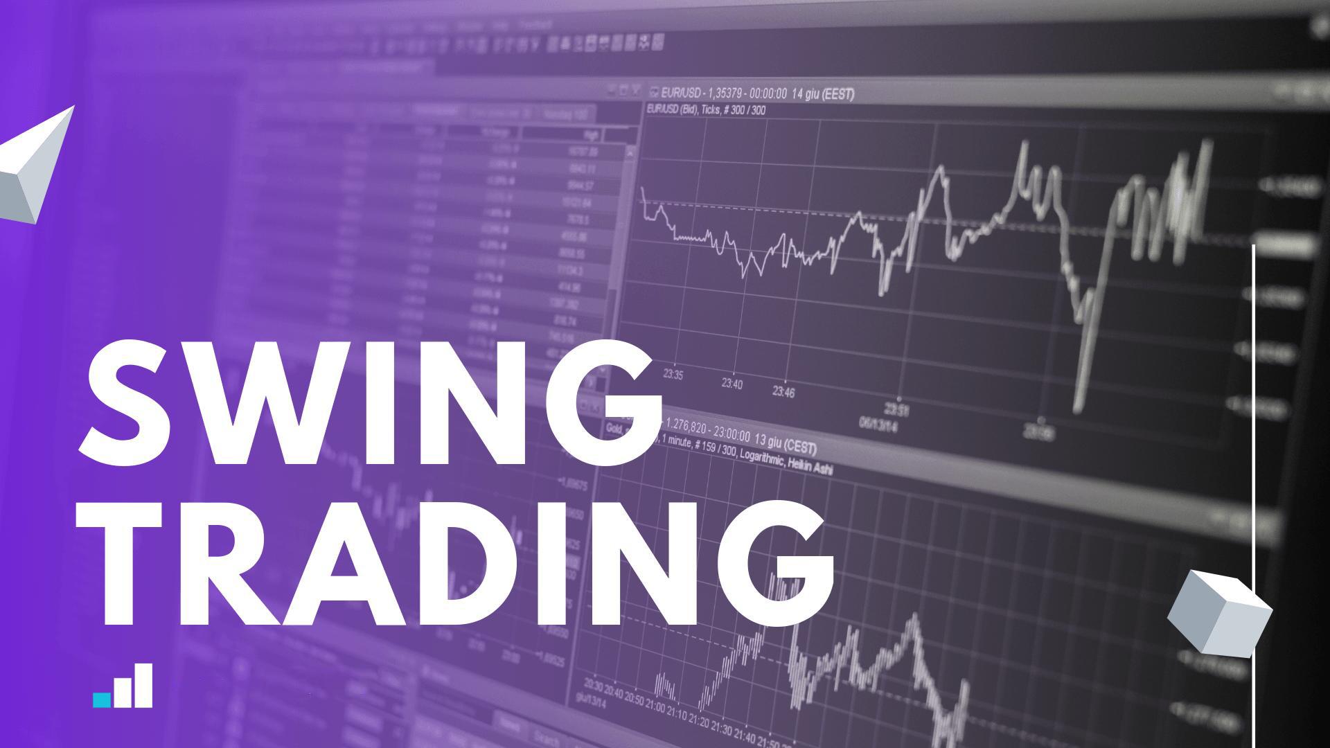 Swing Trading là một phương thức giao dịch phổ biến của Trader