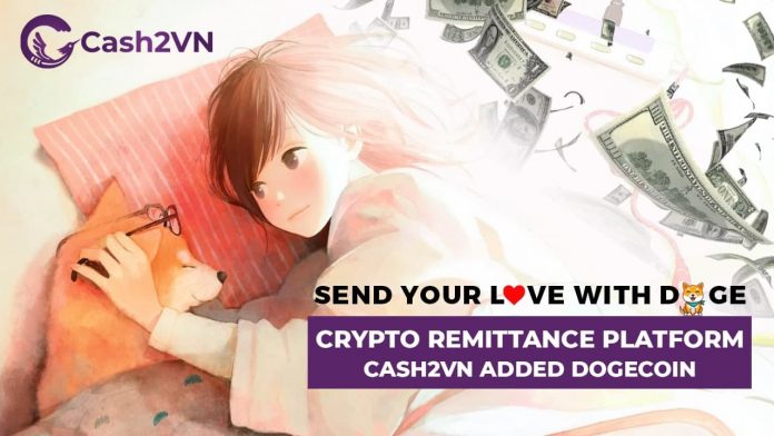Send your love with Doge - Crypto Remittance Platform Cash2VN added Dogecoin