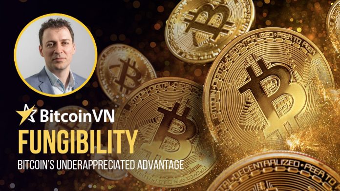 Fungibility - Bitcoin’s underappreciated advantage